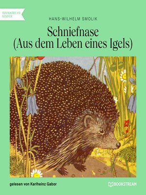 cover image of Schniefnase--Aus dem Leben eines Igels